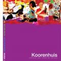 Koorenhuis, brochures, flyers, jaarverslag, nieuwsbrief